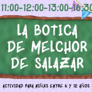 Taller infantil. La botica de Melchor de Salazar. Hospital de Antezana
